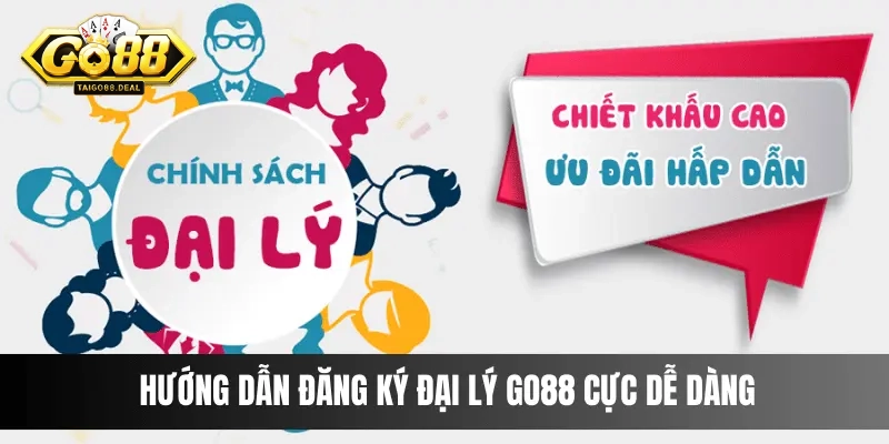 Hướng dẫn quy trình đăng ký đại lý Go88 từ A - Z